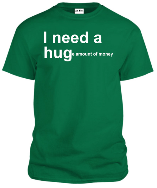 I NEED A HUG T-Shirts